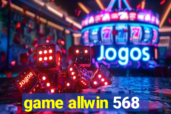 game allwin 568